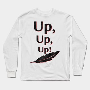 Up, Up, Up! (Feather) Long Sleeve T-Shirt